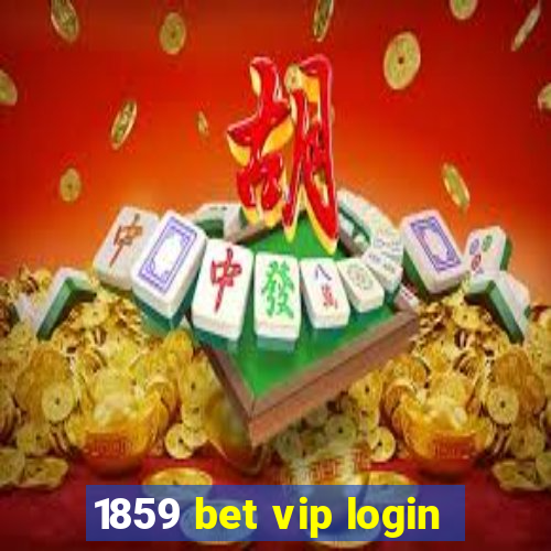 1859 bet vip login